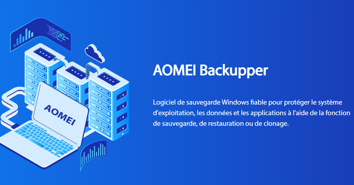 AOMEI Backupper : un logiciel de sauvegarde Windows pour protéger vos données