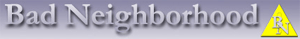 badneighborhood