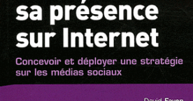 Développer sa présence sur Internet, par Camille Alloing et David Fayon