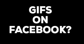 Les GIF arrivent sur Facebook