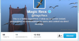 Magic Recs : les recommandations magiques de comptes à suivre par Twitter