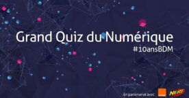 Grand Quiz du Numérique spécial #10ansBDM : inscrivez-vous !