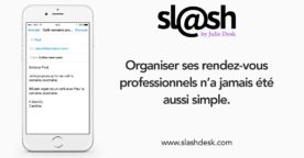 Julie Desk lance Slash, un assistant virtuel pour organiser des rendez-vous facilement