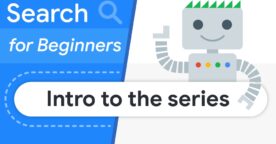 Google lance une série de vidéos SEO pour les débutants