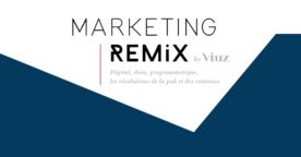 Marketing Remix : les décideurs du digital ont rendez-vous à Paris, le 7 novembre 2019