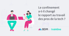 Enquête : comment le confinement a changé les attentes des professionnels de la tech