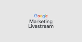 Google Marketing Livestream : 9 nouveautés pour les annonceurs