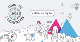 Métiers du digital : téléchargez le guide de l’orientation 2021