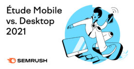 Étude Semrush 2021 : 5 chiffres clés sur les résultats de recherche sur mobile et PC