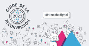 Métiers du digital : téléchargez le guide de la reconversion 2021