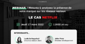 Webinar : mesurer et analyser sa présence de marque sur les réseaux sociaux, le cas Netflix