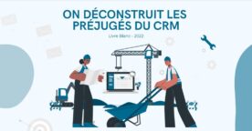 CRM : les bonnes pratiques pour optimiser sa stratégie