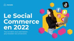 Social commerce : comment créer une stratégie de vente efficace sur Instagram, TikTok, Snapchat…