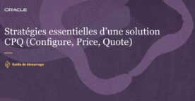 Guide : comment améliorer l’efficacité de vos processus de vente grâce à la méthode CPQ