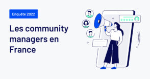 Enquête sur les community managers en France : participez à l’édition 2022 !