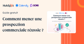 Le guide pour une prospection commerciale réussie