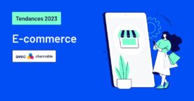 5 tendances pour optimiser votre stratégie e-commerce et retail en 2023