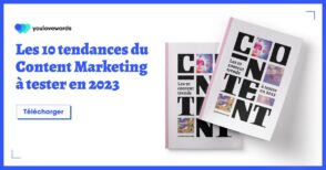Content marketing : les tendances à suivre en 2023 selon YouLoveWords