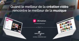 2Emotion : l’outil de création vidéo annonce l’intégration du catalogue d’Universal Production Music