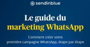 Guide : conseils et bonnes pratiques pour le marketing sur WhatsApp