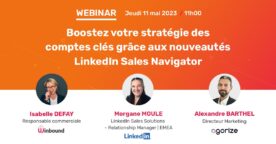Webinar : les nouveautés LinkedIn Sales Navigator pour booster votre stratégie de comptes clés