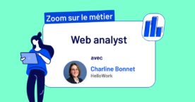 Web analyst chez HelloWork : un métier d’analyse de données mais pas que…