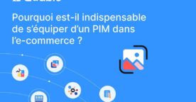 E-commerce : 7 raisons d’utiliser une plateforme PIM