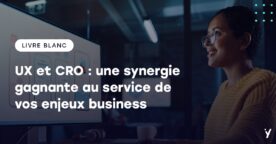 L’importance de mettre en place une stratégie alliant UX et CRO