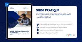 Comment booster vos fiches produits avec l’IA générative
