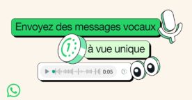 WhatsApp : comment envoyer des messages vocaux éphémères
