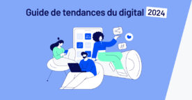 Les tendances du digital : téléchargez notre guide 2024