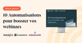 Les 10 meilleures automatisations pour optimiser vos webinars
