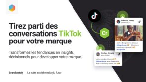 Brandwatch intègre la veille TikTok en toute conformité