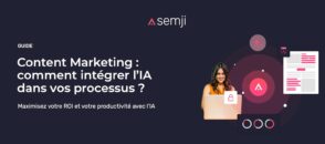 Comment intégrer l’IA à sa stratégie de contenu : les conseils de Semji