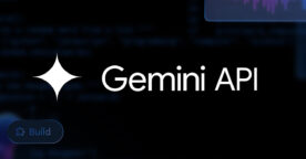 Gemini : Google muscle son API avec 2.5 Flash, Pro et de nouvelles fonctions multimodales