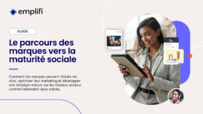 Réseaux sociaux : 3 étapes clés pour faire mûrir votre stratégie de marque