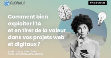 Comment bien exploiter l’IA et en tirer de la valeur dans vos projets web et digitaux&nbsp;?