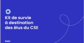Kit de survie à destination des élus du CSE