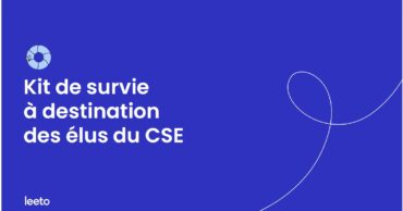 Kit de survie à destination des élus du CSE
