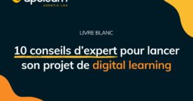 10 conseils d’expert pour lancer son projet de digital learning
