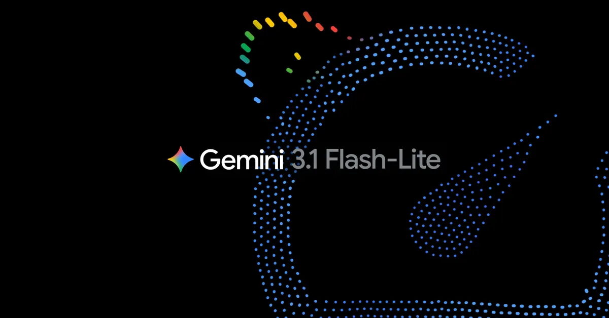 Gemini 3.1 Flash-Lite : Google propose un modèle rapide et économique pour les développeurs