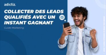 Guide marketing&nbsp;: collecter des leads qualifiés avec l&rsquo;instant gagnant