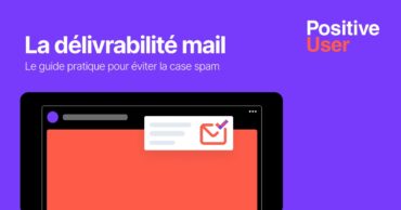 La délivrabilité email&nbsp;: le guide pratique pour éviter la case spam