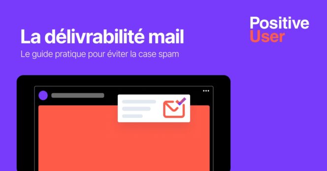 Deliverabilite Mail Positive User