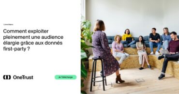 Comment exploiter pleinement une audience élargie grâce aux donnés first-party&nbsp;?