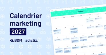 BDM lance son calendrier marketing&nbsp;: voici les dates clés de l’année 2027