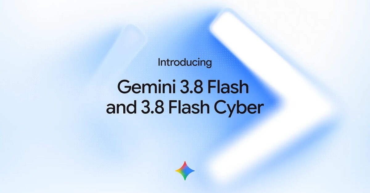 Google dévoile Gemini 3.8 Flash et une déclinaison dédiée à la cybersécurité