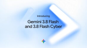 Google dévoile Gemini 3.8 Flash et une déclinaison dédiée à la cybersécurité