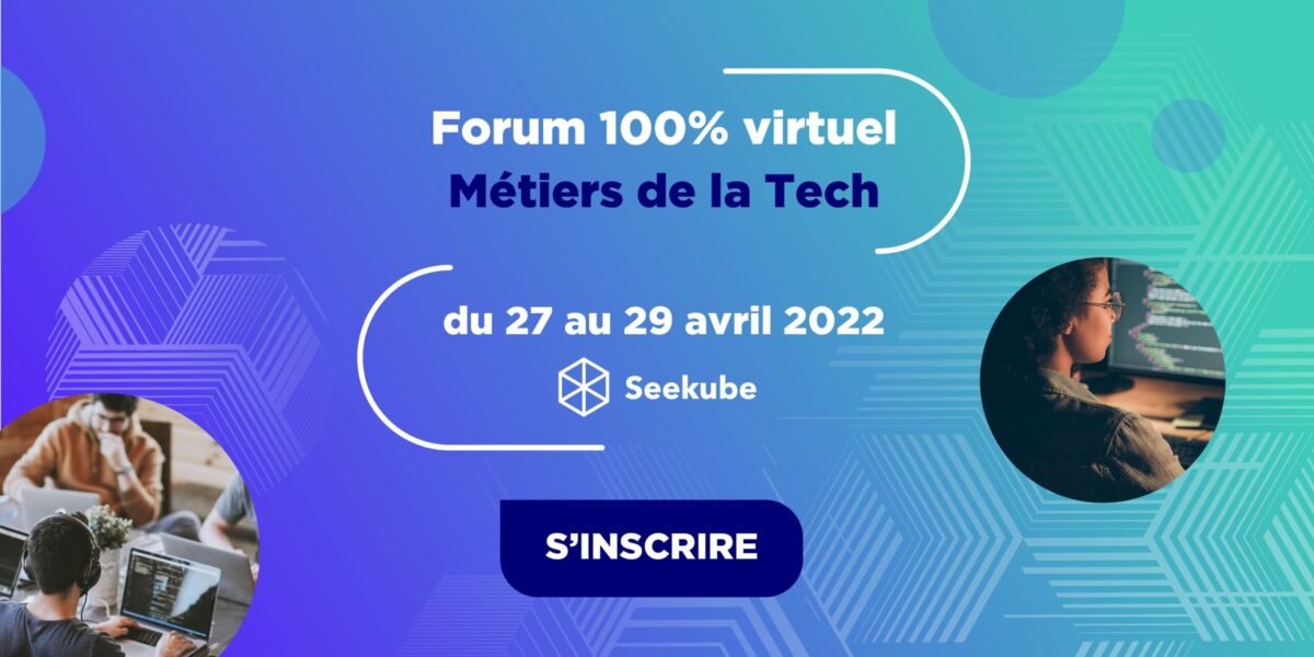 Recrutement : du 27 au 29 avril, participez au forum des Métiers de la Tech pour décrocher un CDI
