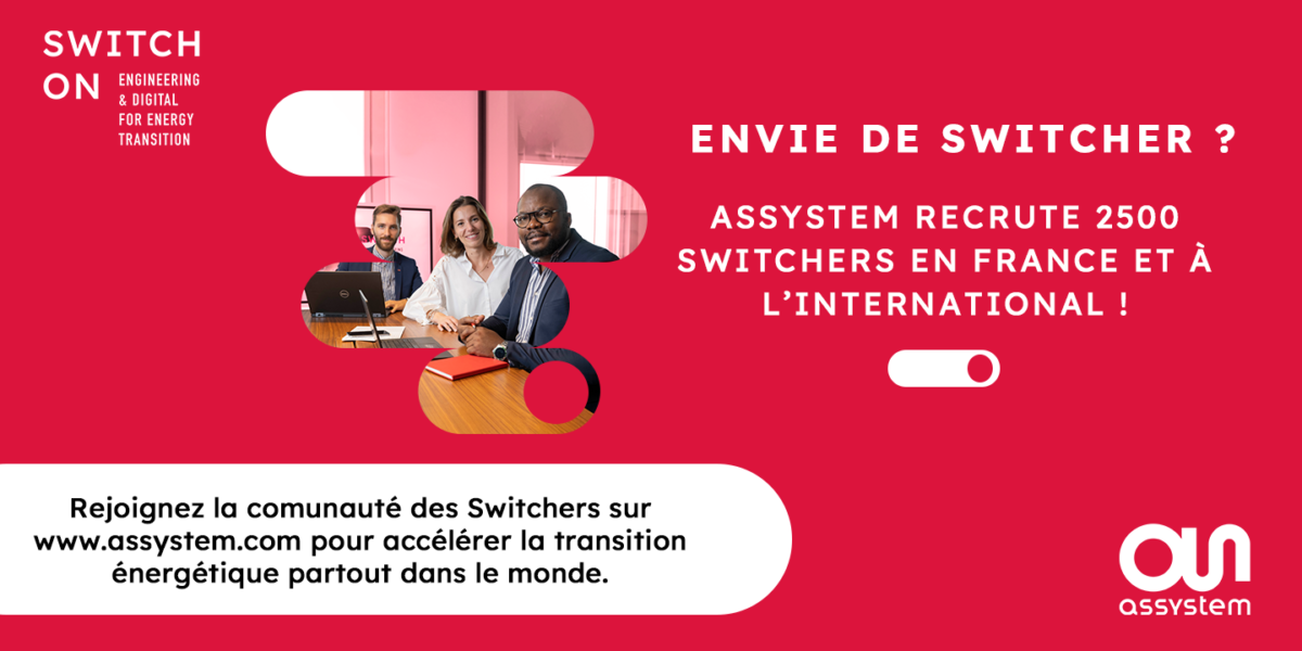 Envie d'être acteur de la transition énergétique ? 5 bonnes raisons de devenir Switcher chez Assystem !